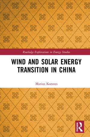 Wind and Solar Energy Transition in China de Marius Korsnes