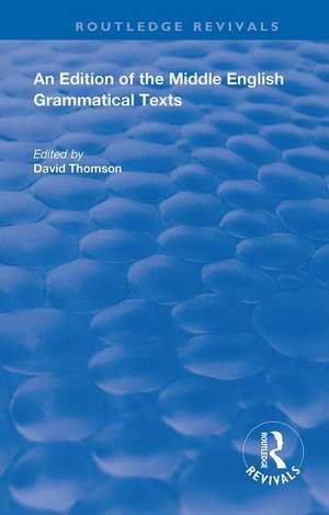 An Edition of the Middle English Grammatical Texts de David Thomson