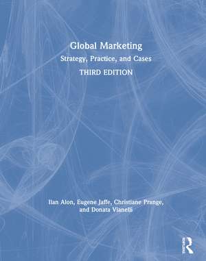 Global Marketing: Strategy, Practice, and Cases de Ilan Alon