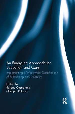 An Emerging Approach for Education and Care: Implementing a Worldwide Classification of Functioning and Disability de Susana Castro