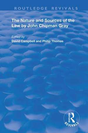 The Nature and Sources of the Law by John Chipman Gray de John Chipman Gray