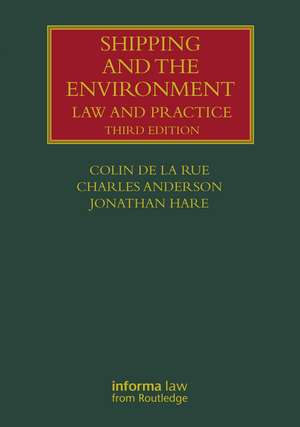 Shipping and the Environment: Law and Practice de Colin de la Rue