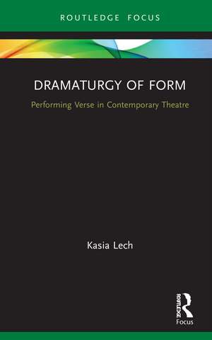 Dramaturgy of Form: Performing Verse in Contemporary Theatre de Kasia Lech