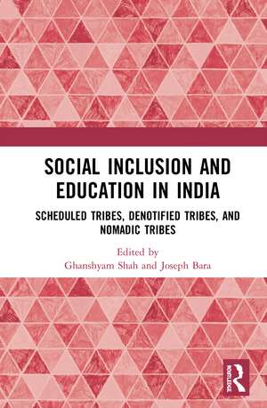 Social Inclusion and Education in India: Scheduled Tribes, Denotified Tribes and Nomadic Tribes de Ghanshyam Shah