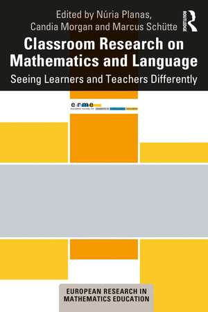 Classroom Research on Mathematics and Language: Seeing Learners and Teachers Differently de Núria Planas