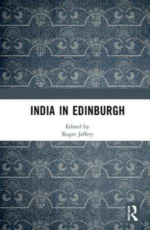 India In Edinburgh de Roger Jeffery
