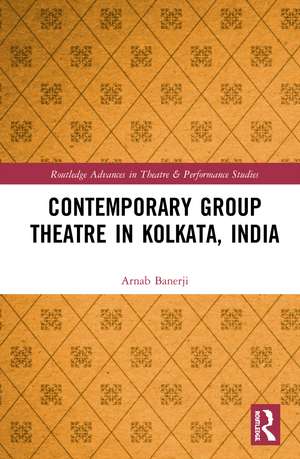 Contemporary Group Theatre in Kolkata, India de Arnab Banerji