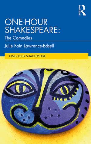 One-Hour Shakespeare: The Comedies de Julie Fain Lawrence-Edsell