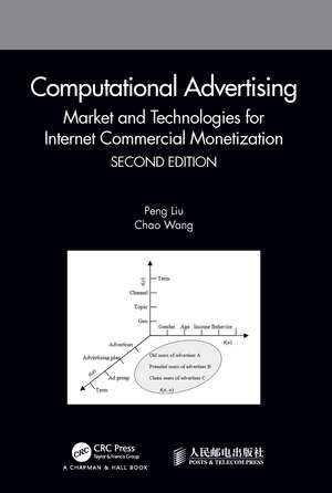 Computational Advertising: Market and Technologies for Internet Commercial Monetization de Peng Liu