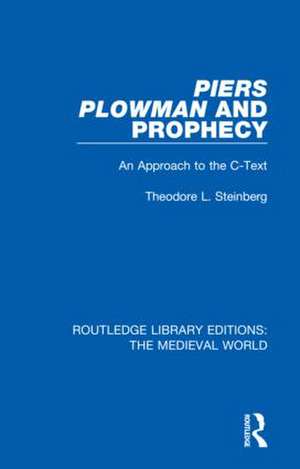 Piers Plowman and Prophecy: An Approach to the C-Text de Theodore L. Steinberg