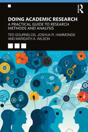 Doing Academic Research: A Practical Guide to Research Methods and Analysis de Ted Gournelos