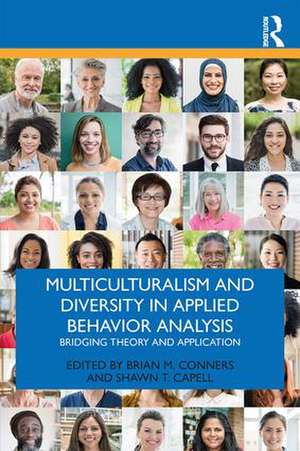 Multiculturalism and Diversity in Applied Behavior Analysis: Bridging Theory and Application de Brian M. Conners