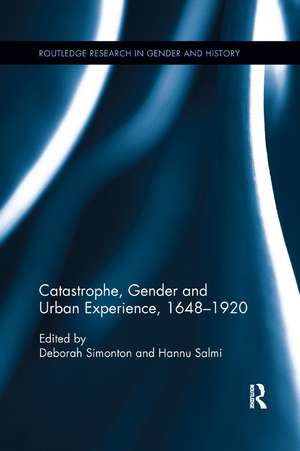 Catastrophe, Gender and Urban Experience, 1648-1920 de Deborah Simonton