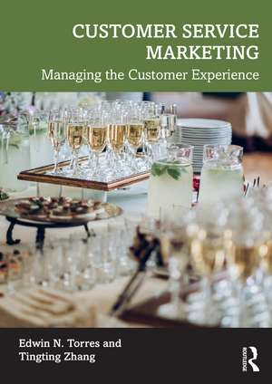 Customer Service Marketing: Managing the Customer Experience de Edwin N. Torres