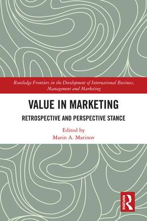 Value in Marketing: Retrospective and Perspective Stance de Marin A. Marinov