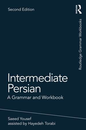 Intermediate Persian: A Grammar and Workbook de Saeed Yousef