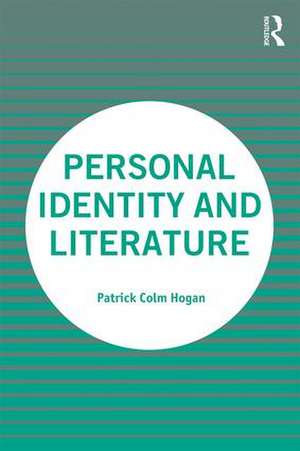 Personal Identity and Literature de Patrick Colm Hogan