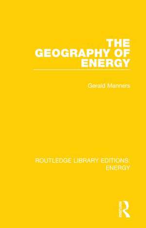 The Geography of Energy de Gerald Manners