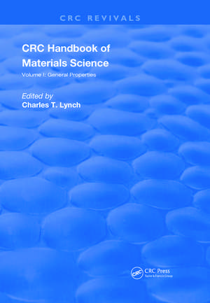 Handbook of Materials Science: Volume 1 General Properties de Charles T. Lynch