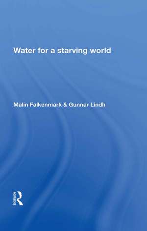 Water For a Starving World de Malin Falkenmark