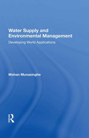 Water Supply And Environmental Management de Mohan Munasinghe