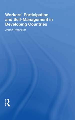 Workers' Participation And Self-management In Developing Countries de Janez Prasnikar