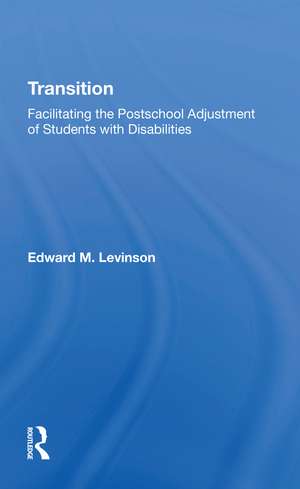 Transition: Facilitating The Postschool Adjustment Of Students With Disabilities de Edward Levinson