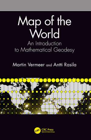 Map of the World: An Introduction to Mathematical Geodesy de Martin Vermeer