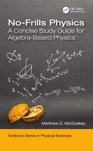 No-Frills Physics: A Concise Study Guide for Algebra-Based Physics de Matthew D. McCluskey