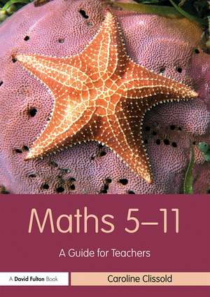 Maths 5–11: A Guide for Teachers de Caroline Clissold