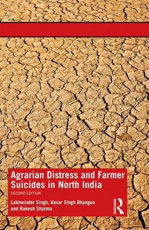 Agrarian Distress and Farmer Suicides in North India de Lakhwinder Singh