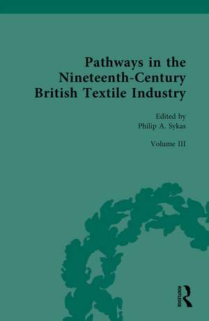 Pathways in the Nineteenth-Century British Textile Industry de Philip Sykas