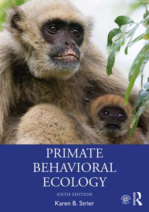 Primate Behavioral Ecology de Karen B. Strier