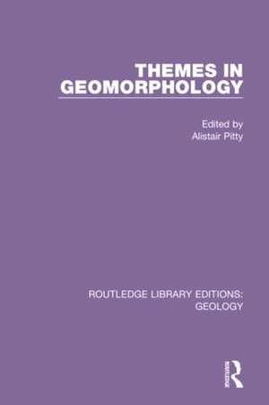 Themes in Geomorphology de Alistair Pitty