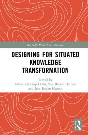 Designing for Situated Knowledge Transformation de Nina Bonderup Dohn