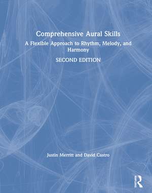 Comprehensive Aural Skills: A Flexible Approach to Rhythm, Melody, and Harmony de Justin Merritt