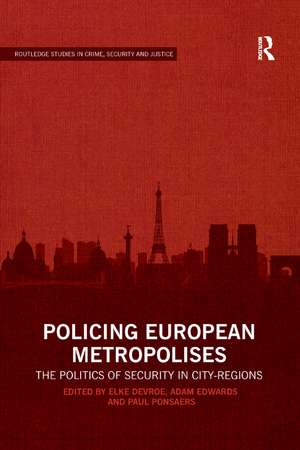 Policing European Metropolises: The Politics of Security in City-Regions de Elke Devroe