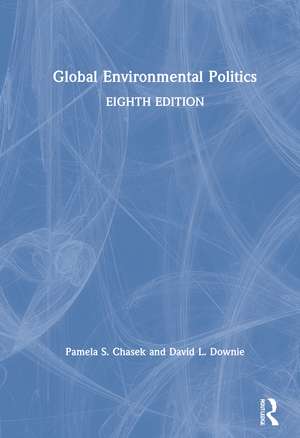 Global Environmental Politics de Pamela Chasek