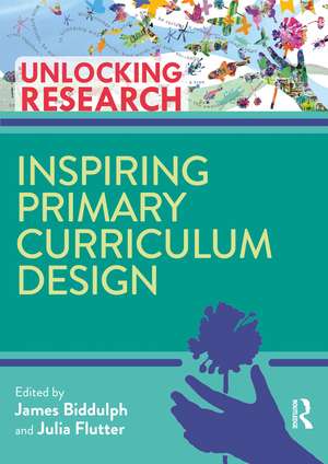 Inspiring Primary Curriculum Design de James Biddulph