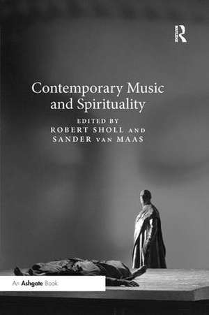 Contemporary Music and Spirituality de Robert Sholl