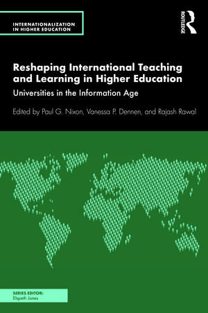 Reshaping International Teaching and Learning in Higher Education: Universities in the Information Age de Paul G. Nixon