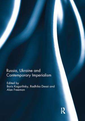 Russia, Ukraine and Contemporary Imperialism de Boris Kagarlitsky