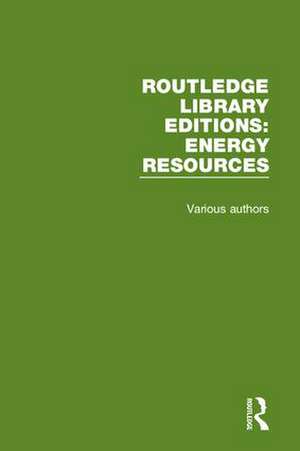 Routledge Library Editions: Energy Resources de Various