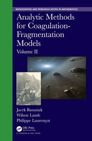 Analytic Methods for Coagulation-Fragmentation Models, Volume II de Jacek Banasiak