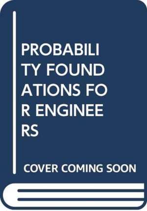 NACHLAS, J: PROBABILITY FOUNDATIONS FOR ENGINEERS de JOEL A. NACHLAS