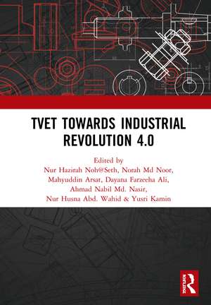 TVET Towards Industrial Revolution 4.0: Proceedings of the Technical and Vocational Education and Training International Conference (TVETIC 2018), November 26-27, 2018, Johor Bahru, Malaysia de Nur Hazirah Noh@Seth