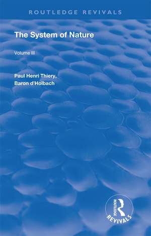 The System of Nature: Volume III de Paul Henri Thiery