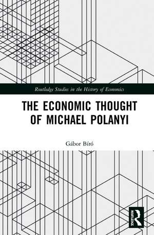 The Economic Thought of Michael Polanyi de Gábor Biró