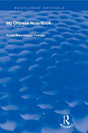 My Chinese Notebook de Susan Mary Keppel Townley