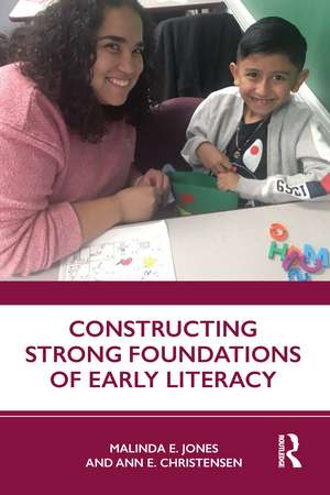 Constructing Strong Foundations of Early Literacy de Malinda E. Jones